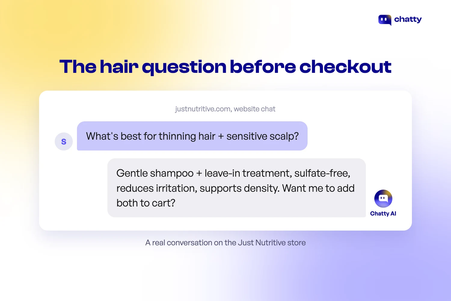 Chat on justnutritive.com: a shopper asks what is best for thinning hair and a sensitive scalp, and Chatty AI recommends a sulfate-free gentle shampoo and leave-in treatment and offers to add both to the cart